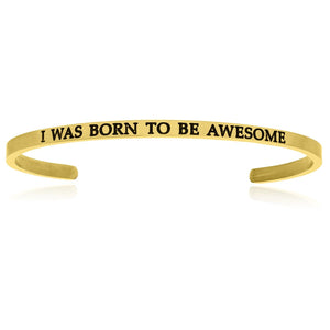 Yellow Stainless Steel I Was Born To Be Awesome Cuff Bracelet